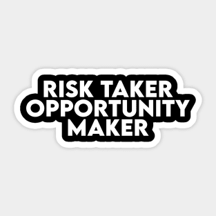 Risk Taker, Opportunity Maker Sticker